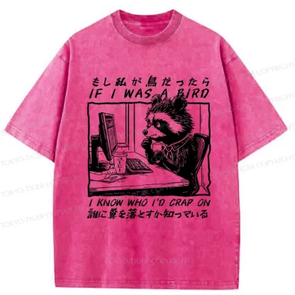 Tokyo-Tiger Funny If I Was A Bird Washed T-Shirt