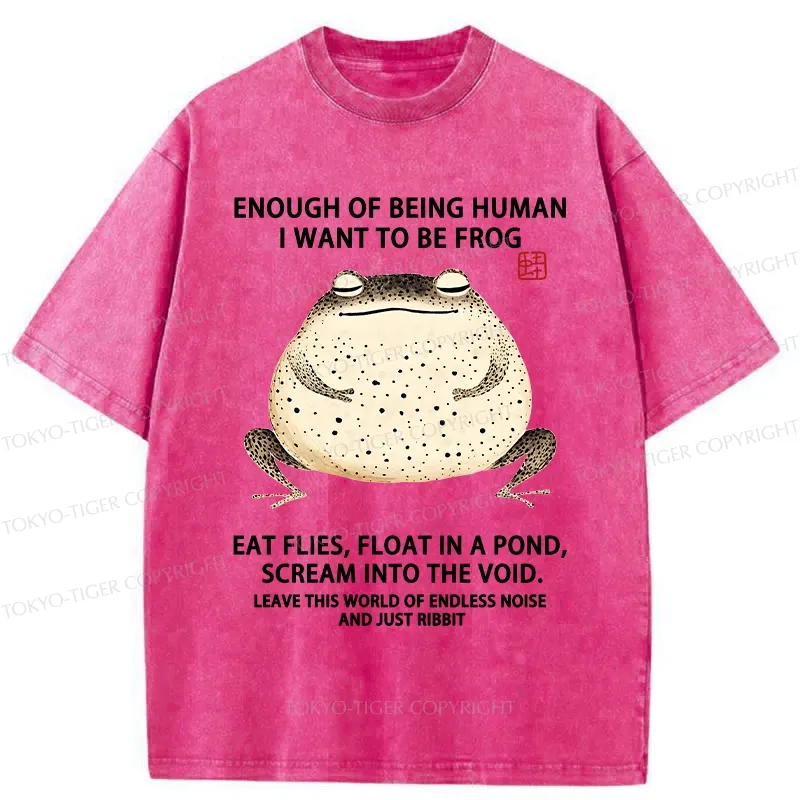 Tokyo-Tiger Funny I Want To Be Frog Washed T-Shirt