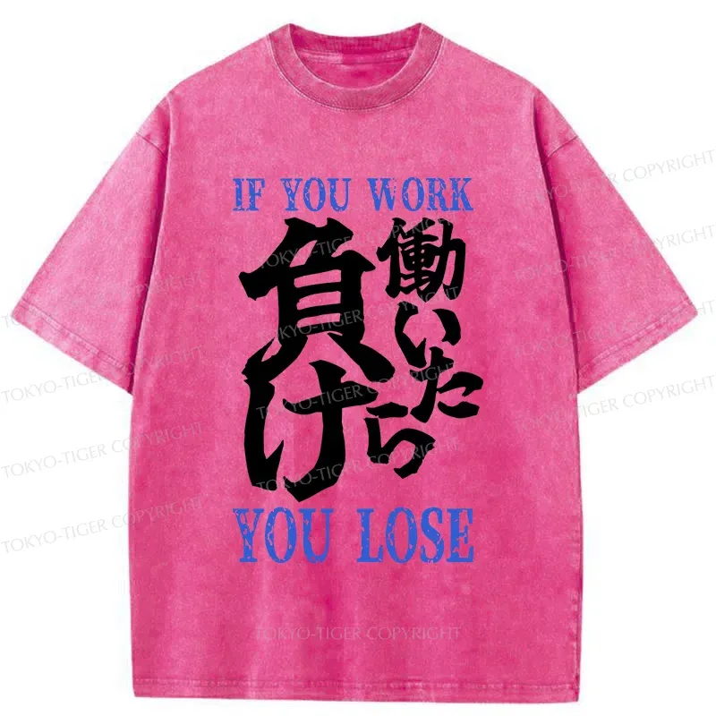 Tokyo-Tiger If You Work You Lose Washed T-Shirt