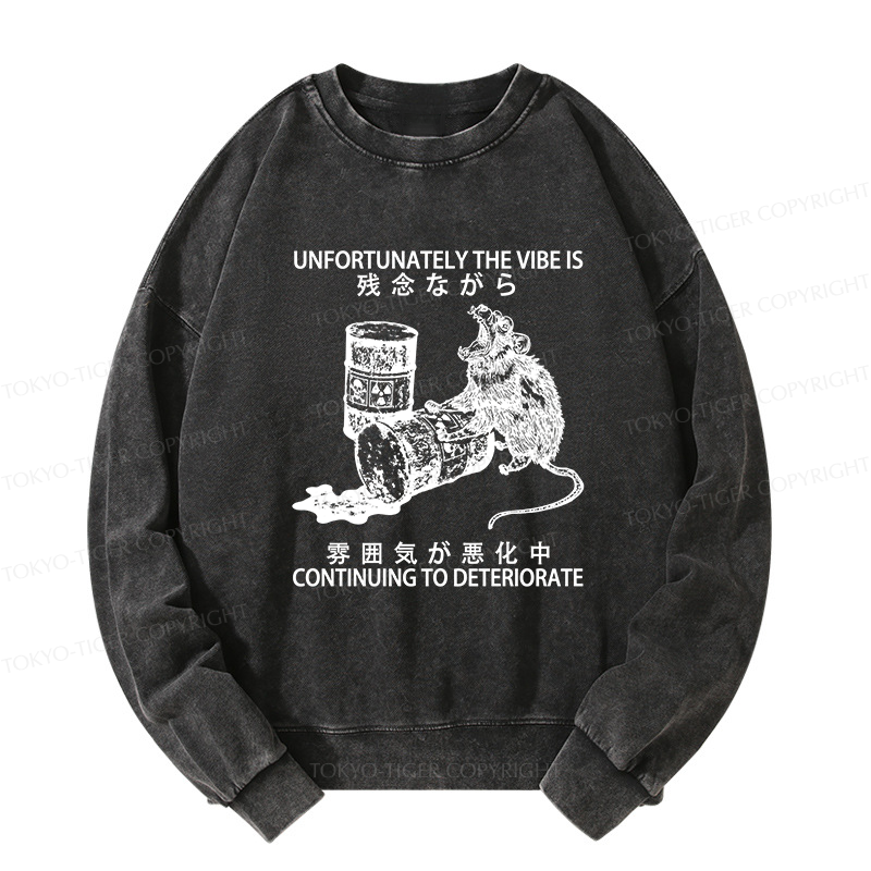 Tokyo-Tiger The Vibe Is Continuing To Deteriorate Washed Sweatshirt