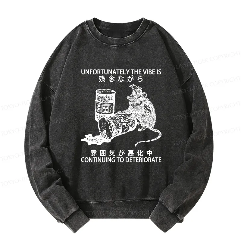 Tokyo-Tiger The Vibe Is Continuing To Deteriorate Washed Sweatshirt
