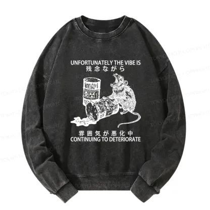 Tokyo-Tiger The Vibe Is Continuing To Deteriorate Washed Sweatshirt