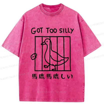 Tokyo-Tiger Got Too Silly Funny Washed T-Shirt