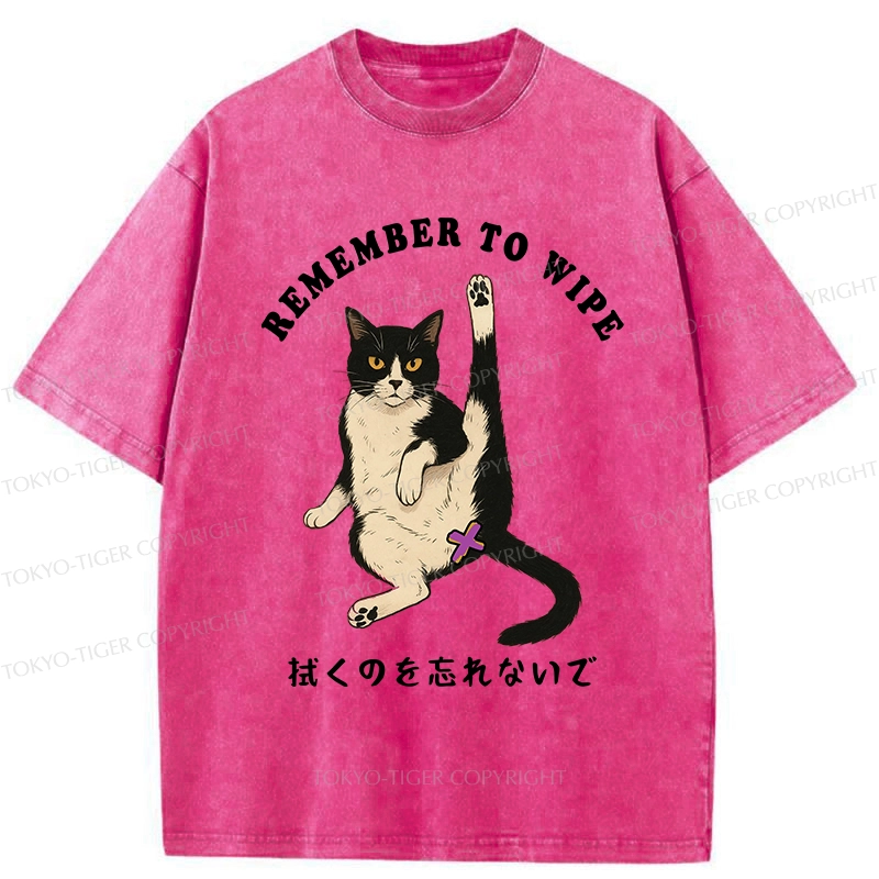 Tokyo-Tiger Funny Remember To Wipe It Washed T-Shirt