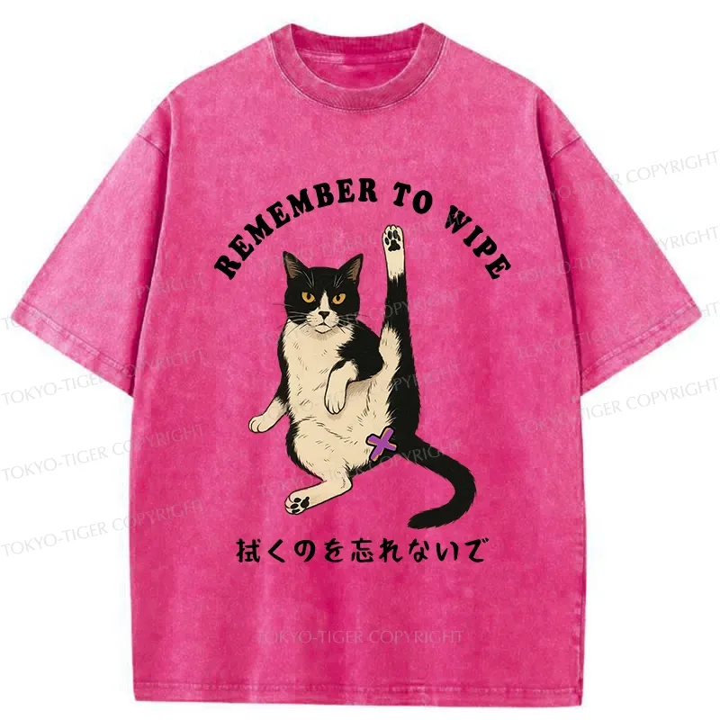 Tokyo-Tiger Funny Remember To Wipe It Washed T-Shirt
