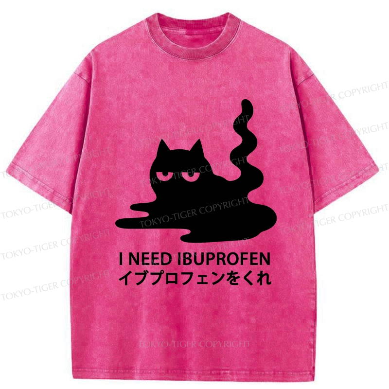 Tokyo-Tiger Funny I Need Ibuprofen Washed T-Shirt