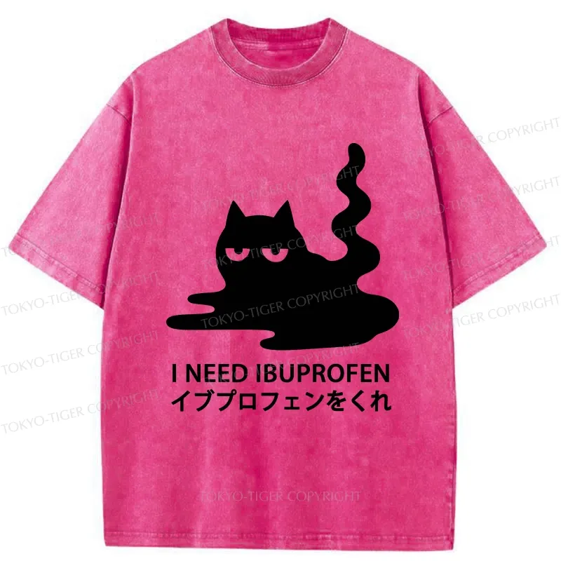 Tokyo-Tiger Funny I Need Ibuprofen Washed T-Shirt