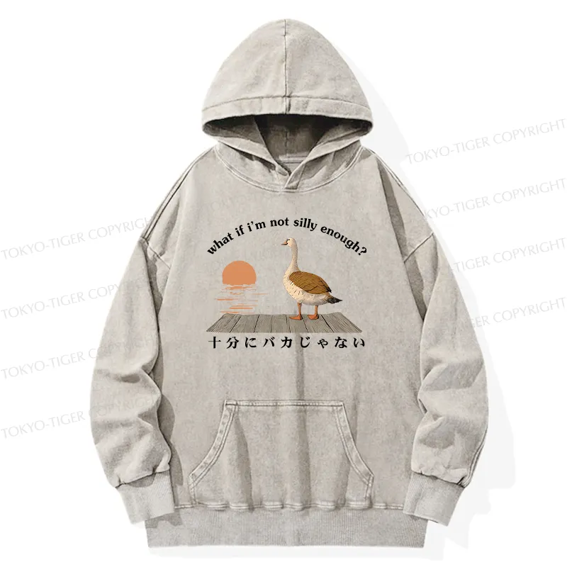 Tokyo-Tiger What If I'm Not Silly Enough Washed Hoodie