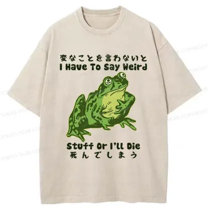 Tokyo-Tiger Frog Have To Say Weird Washed T-Shirt