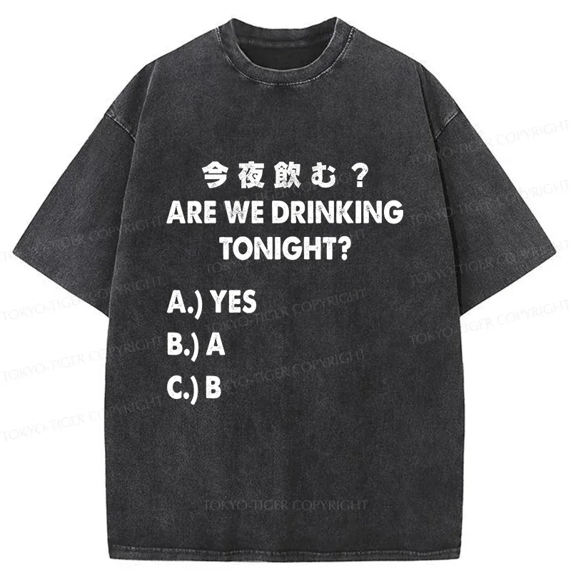 Tokyo-Tiger Are You Drinking Tonight Washed T-Shirt