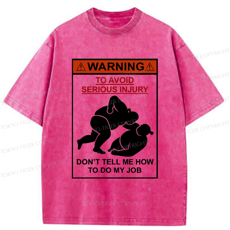 Tokyo-Tiger Don't Tell Me How To Do My Job Washed T-Shirt