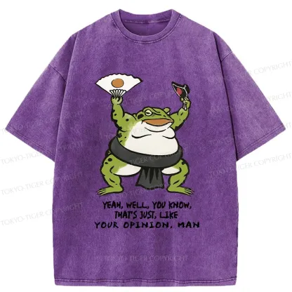 Tokyo-Tiger That's Just Like Your Opinion Funny Washed T-Shirt