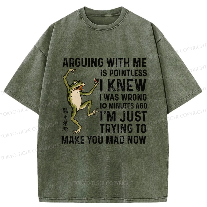 Tokyo-Tiger I'm Just Trying To Make You Mad Funny Washed T-Shirt