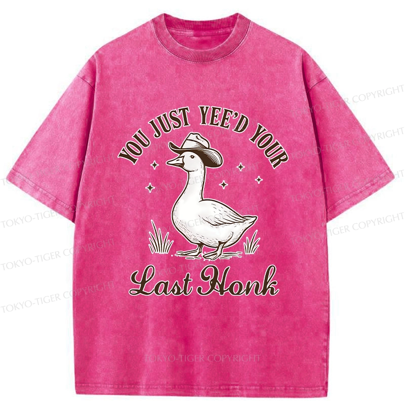 Tokyo-Tiger You Just Yee'd Your Last Honk Washed T-Shirt