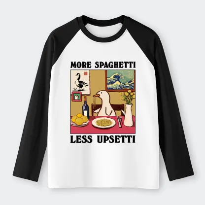 Tokyo-Tiger More Spaghetti Less Upsetti Goose Raglan Long Sleeve T-shirt