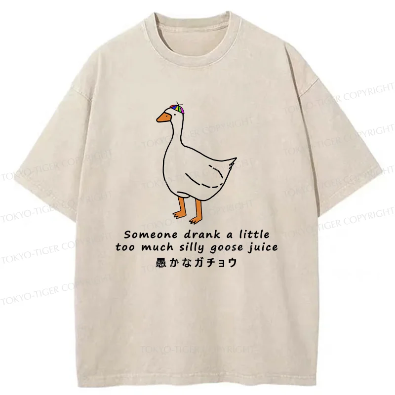Tokyo-Tiger Drink More Silly Goose Juice Washed T-Shirt
