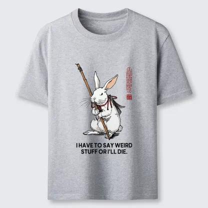 Tokyo-Tiger Rabbit Gotta Say Weird Stuff Or Die Classic T-Shirt