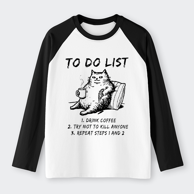 Tokyo-Tiger Cat's To-Do List Raglan Long Sleeve T-shirt