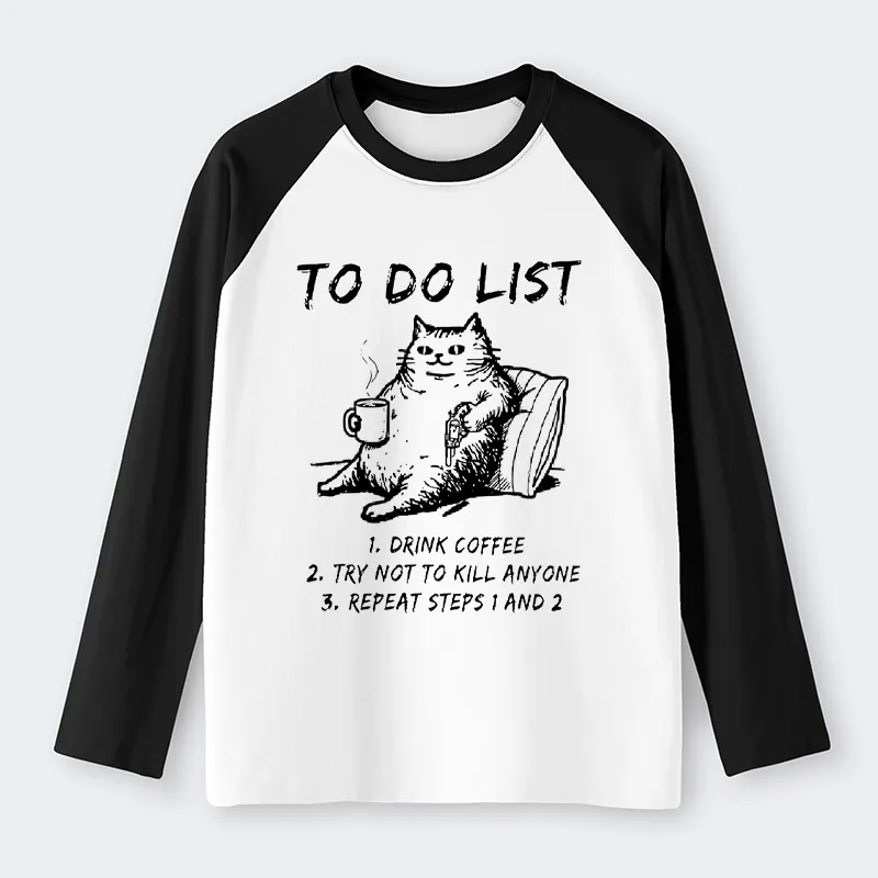 Tokyo-Tiger Cat's To-Do List Raglan Long Sleeve T-shirt
