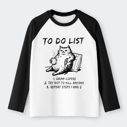 Tokyo-Tiger Cat's To-Do List Raglan Long Sleeve T-shirt