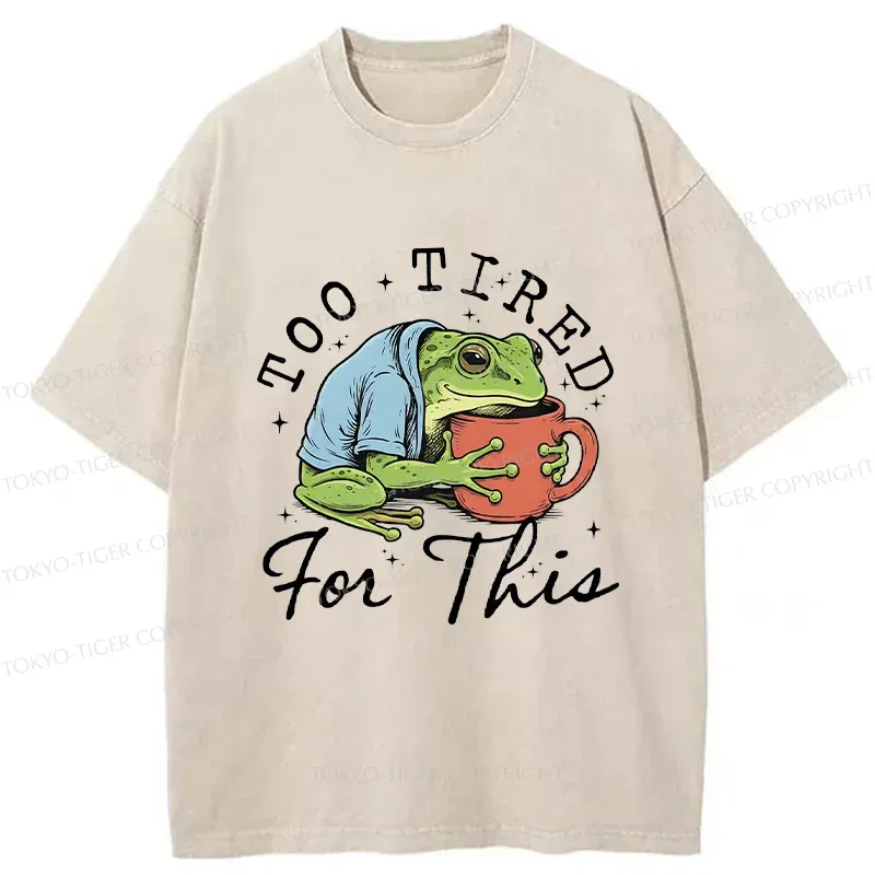 Tokyo-Tiger Frog Is Too Tired And Needs Coffee Washed T-Shirt