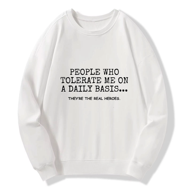 Tokyo-Tiger Anyone Who Puts Up With Me Is A Hero Classic Sweatshirt