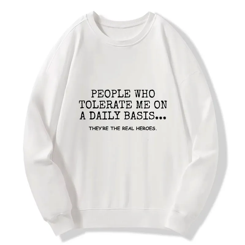 Tokyo-Tiger Anyone Who Puts Up With Me Is A Hero Classic Sweatshirt