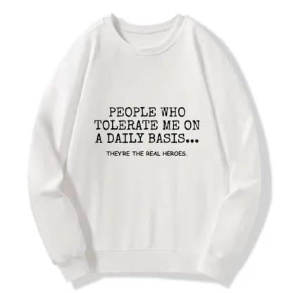 Tokyo-Tiger Anyone Who Puts Up With Me Is A Hero Classic Sweatshirt