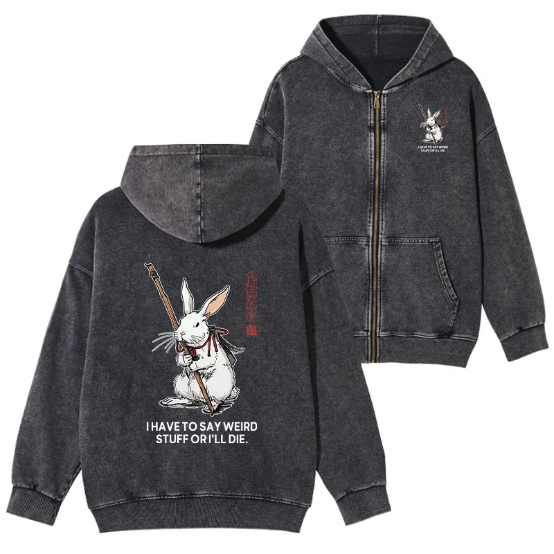 Tokyo-Tiger Rabbit Gotta Say Weird Stuff Or Die Washed Zip Hoodie