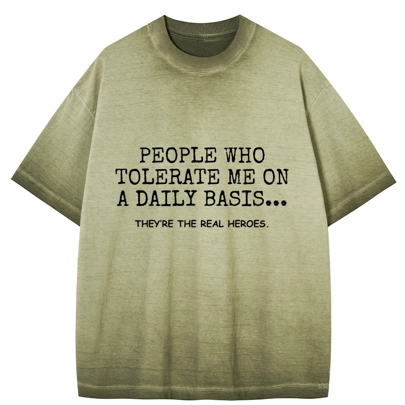 Tokyo-Tiger Anyone Who Puts Up With Me Is A Hero Gradient Washed T-Shirt