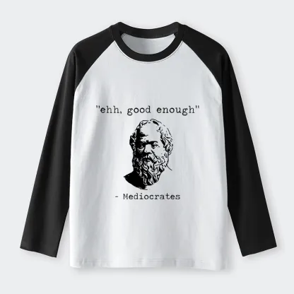 Tokyo-Tiger Mediocrates Meme Raglan Long Sleeve T-shirt