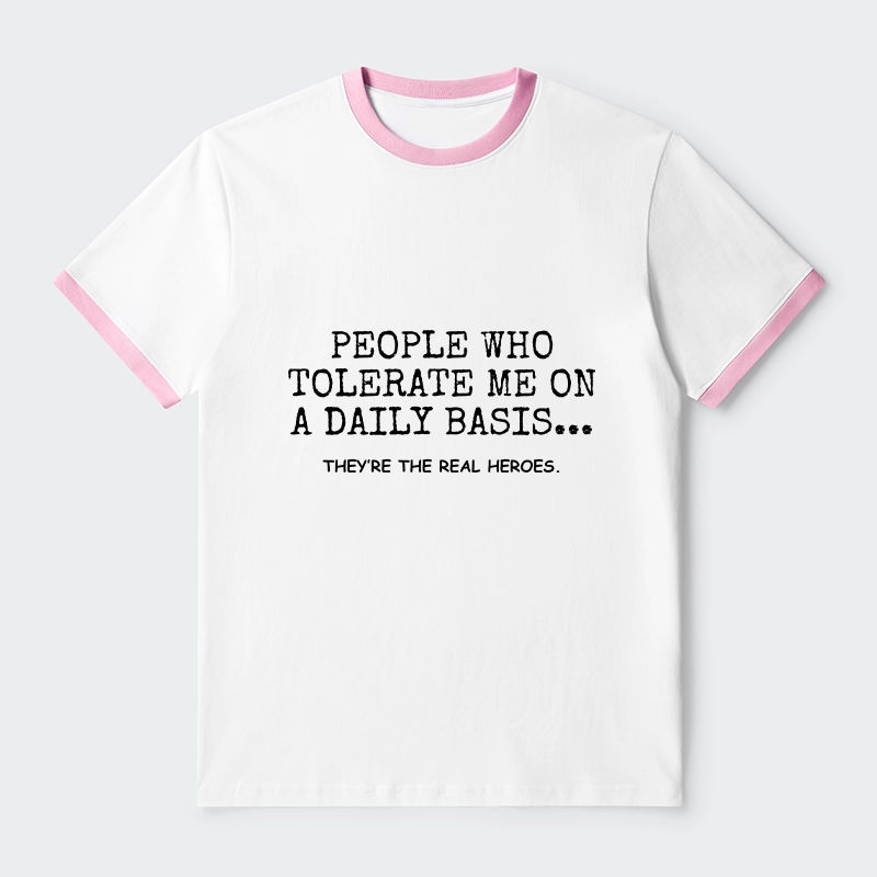 Tokyo-Tiger Anyone Who Puts Up With Me Is A Hero Trim T-Shirt