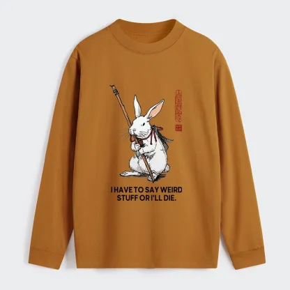 Tokyo-Tiger Rabbit Gotta Say Weird Stuff Or Die Classic Long Sleeve T-Shirt