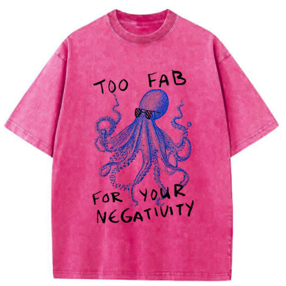 Tokyo-Tiger Too Fab For Your Negativity Washed T-Shirt