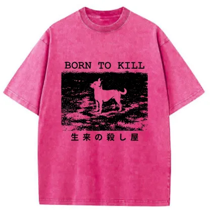 Tokyo-Tiger Chihuahuas Are Natural Killers Washed T-Shirt