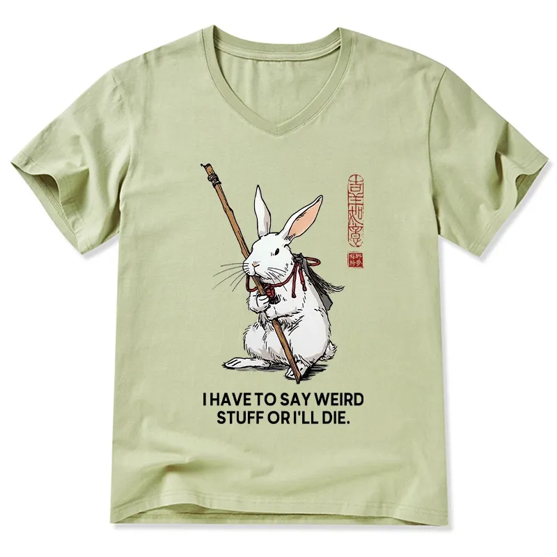 Tokyo-Tiger Rabbit Gotta Say Weird Stuff Or Die V-Neck Classic T-Shirt
