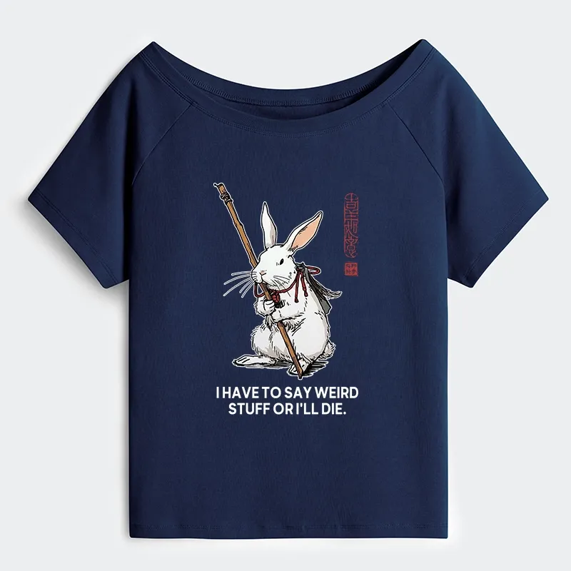 Tokyo-Tiger Rabbit Gotta Say Weird Stuff Or Die Off Shoulder T-Shirt