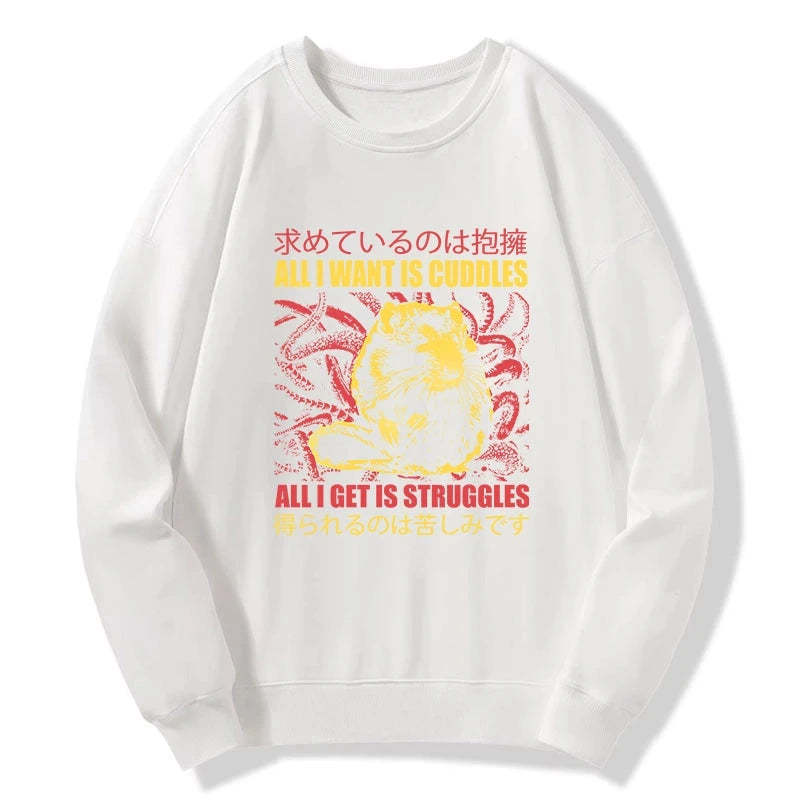 Tokyo-Tiger All I Want Is Cuddles Sweatshirt