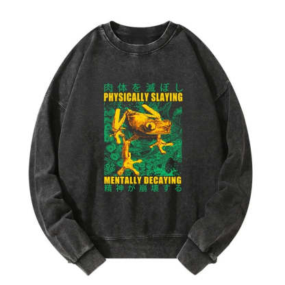Tokyo-Tiger Physically Slaying Mentally Decaying Washed Sweatshirt