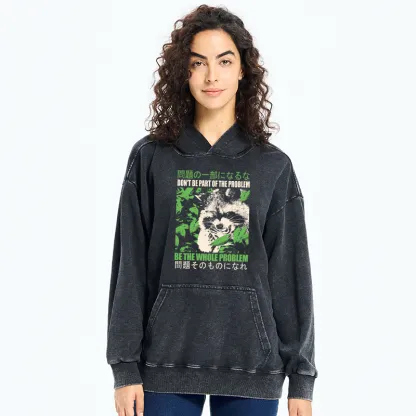 Tokyo-Tiger Don It Be Part Of The Problem Washed Hoodie
