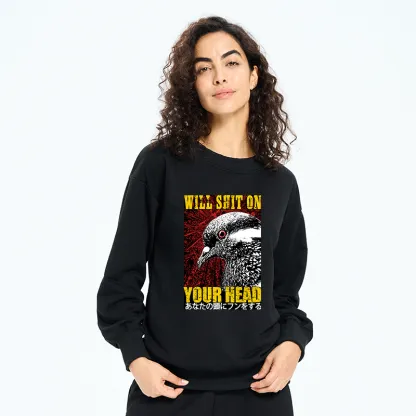 Tokyo-Tiger Pigeon Will Shit On Your Head Sweatshirt