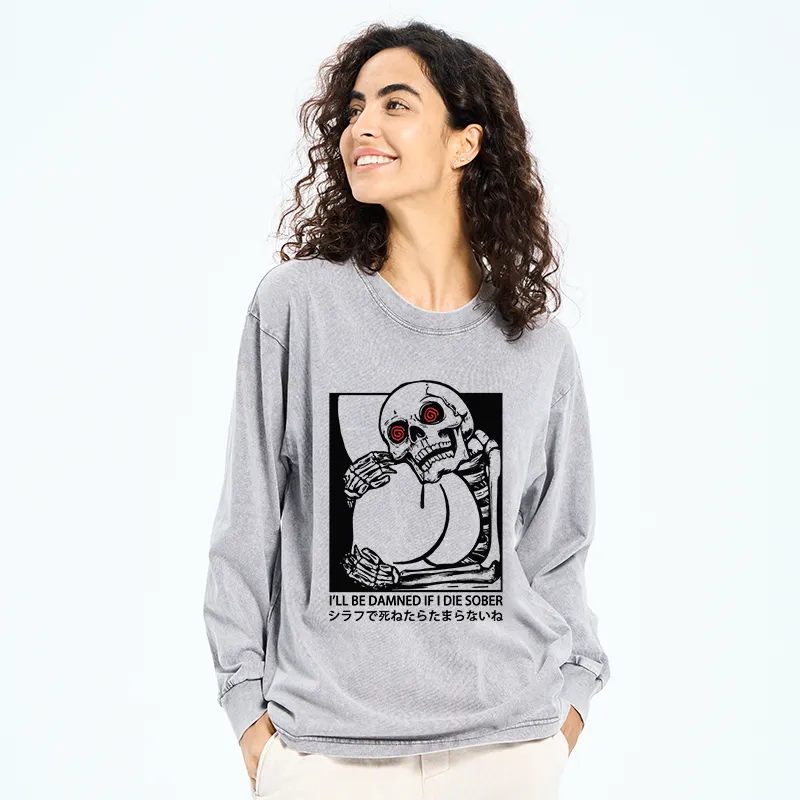 Tokyo-Tiger I'll Be Danned If I Die Sober Washed Long Sleeve T-Shirt