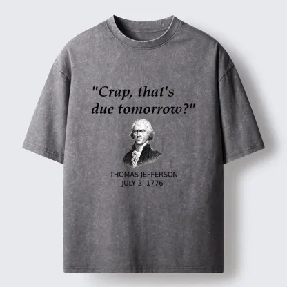 Tokyo-Tiger Funny Meme Jefferson Last Minute Deadline Panic Washed T-Shirt