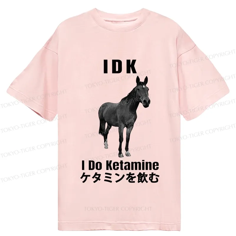 Tokyo-Tiger IDK I Do Ketamine Classic T-Shirt