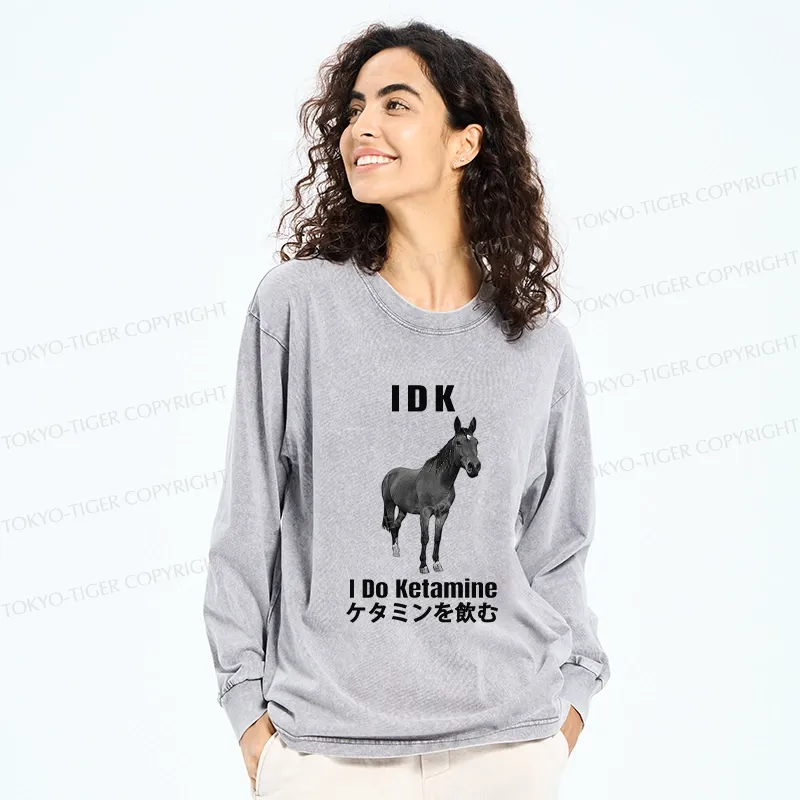 Tokyo-Tiger IDK I Do Ketamine Washed Long Sleeve T-Shirt