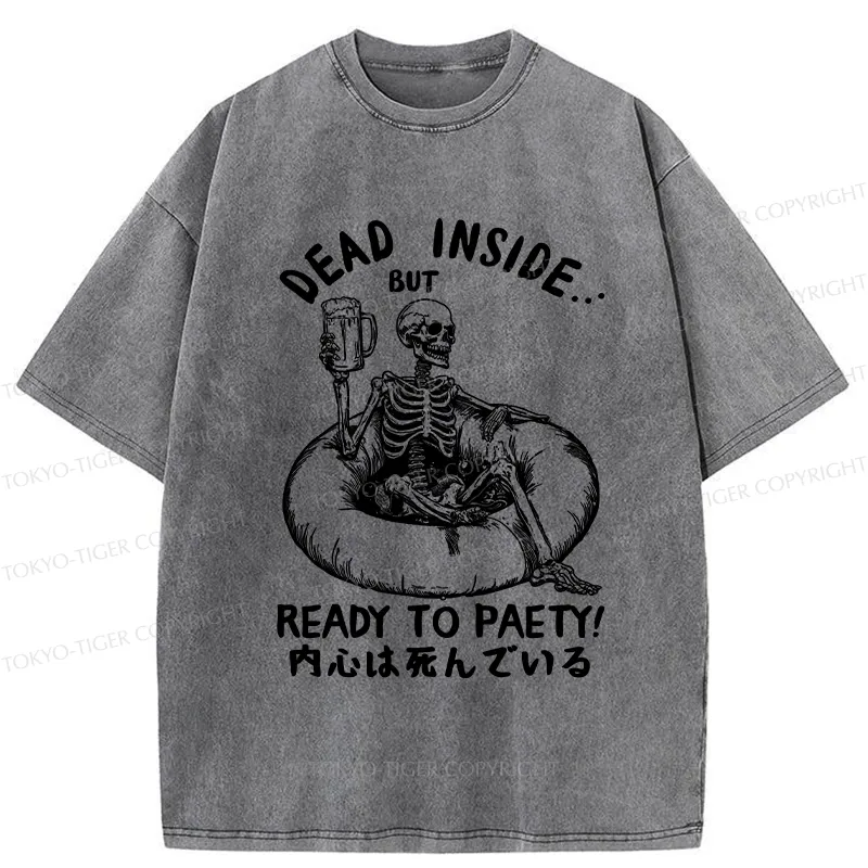 Tokyo-Tiger Dead Inside But Ready To Party Washed T-Shirt