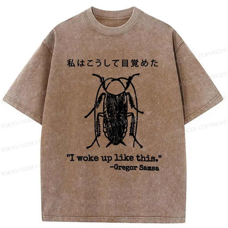 Tokyo-Tiger I Woke Up Like Cockroach Washed T-Shirt
