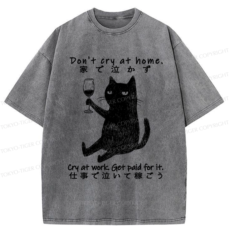 Tokyo-Tiger Don't Cry At Home Funny Washed T-Shirt