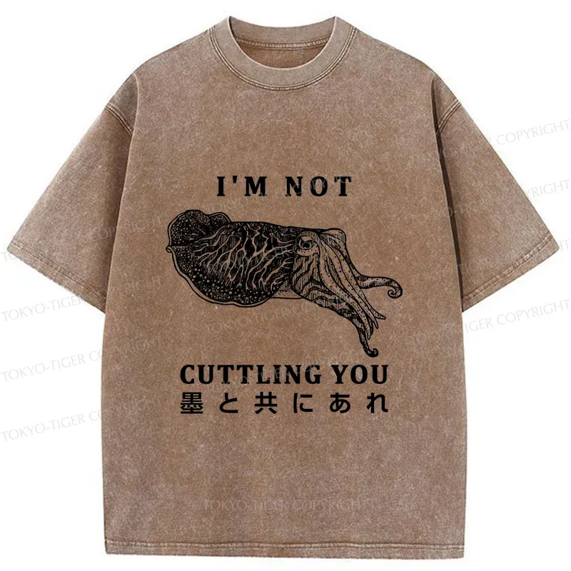 Tokyo-Tiger I'm Not Cuttling You Washed T-Shirt