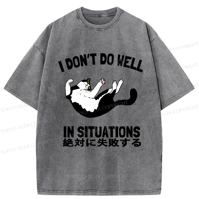 Tokyo-Tiger I Don't Do Well In Situations Washed T-Shirt